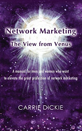 Network Marketing: The View from Venus (English Edition)