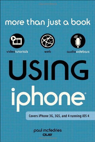 Using the iPhone (covers 3G, 3Gs and 4 running iOS4)