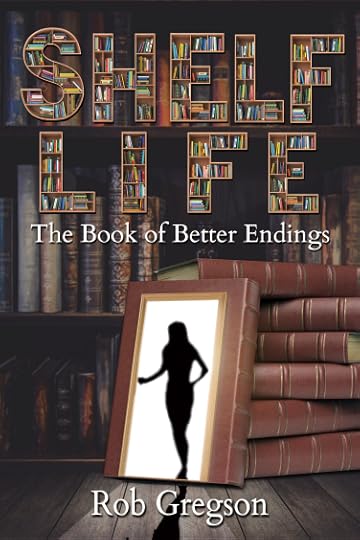 Book cover: Shelf Life by Rob Gregson