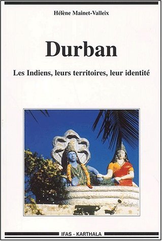 Durban : Les Indiens - Leurs territoires - Leur identité