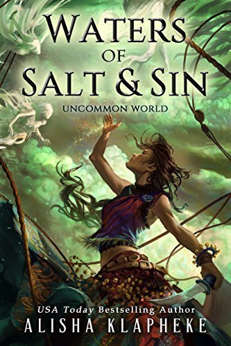 Waters of Salt and Sin: Uncommon World by [Klapheke, Alisha]