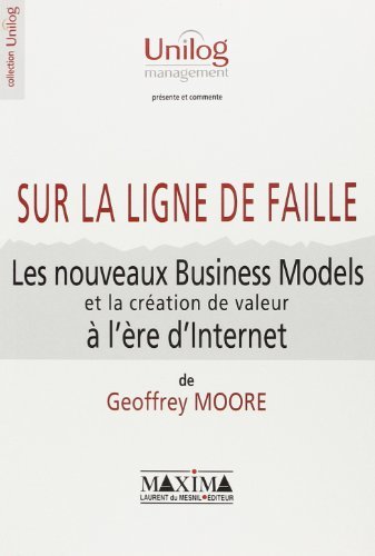 Sur la ligne de faille : Les Nouveaux Business Models et la création de valeur à l'ère d'Internet