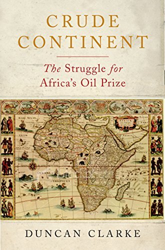 Crude Continent: The Struggle for Africa's Oil Prize