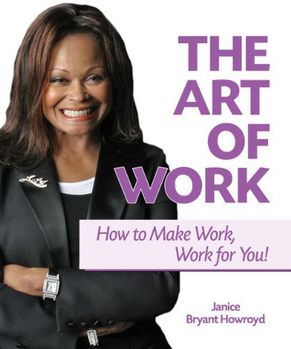 The Art of Work: How to Make Your Work, Work for You (English Edition)