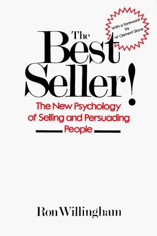The Best Seller!: The New Psychology of Selling and Persuading People by Ron Willingham (1984-02-01)