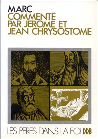 Marc par Jérôme et Jean Chrysostome
