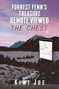 Forrest Fenn's Treasure Remote Viewed The Chest by Kiwi Joe