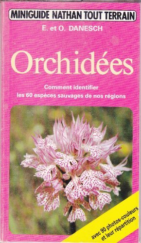 Orchidées : Comment identifier les 60 espèces sauvages de nos régions