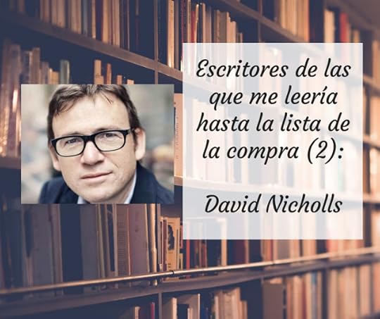 Escritores de los que me leería hasta la lista de la compra (II): David Nicholls