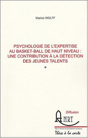 Psychologie de l'expertise au basket-ball de haut niveau : une contribution à la détection des jeunes talents