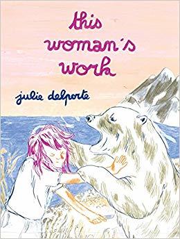 Image result for Julie Delporte This Womanâs Work