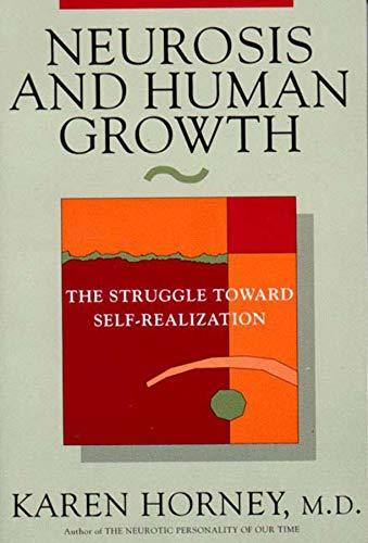 Neurosis & Human Growth - The Struggle Toward Self-Realization Rev