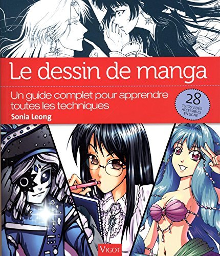 Le dessin de manga : Un guide complet pour apprendre toutes les techniques