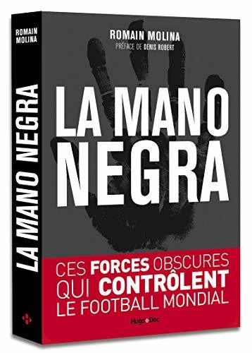 La mano negra - Ces forces obscures qui contrôlent le football mondial