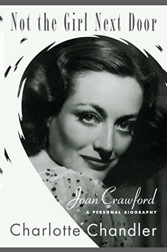 Not the Girl Next Door: Joan Crawford, a Personal Biography (English Edition)