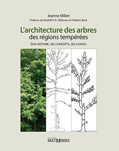 L'architecture des arbres des régions tempérées: Son histoire, ses concepts, ses usages