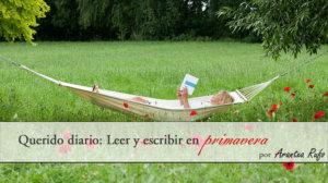 Querido diario: primavera. 9 posts y 12 novelas para todos los gustos