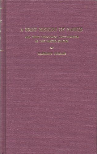 A Brief History of Panics and Their Periodical Occurrence in the United States