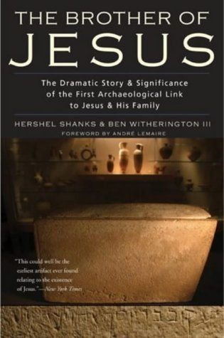 Brother of Jesus: The Dramatic Story and Significance of the First Archaeological Link to Jesus and His Family