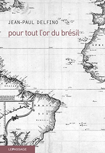 Pour tout l'or du Brésil (ROMAN HISTORIQU)