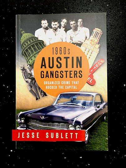 Jesse Sublett, Austin true crime, noir, crime fiction, Austin Underworld