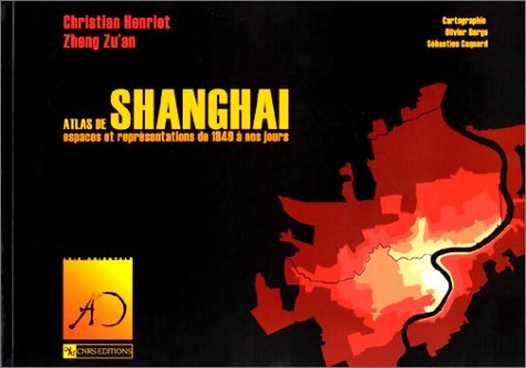 Atlas de Shanghai : Espaces et représentations de 1849 à nos jours