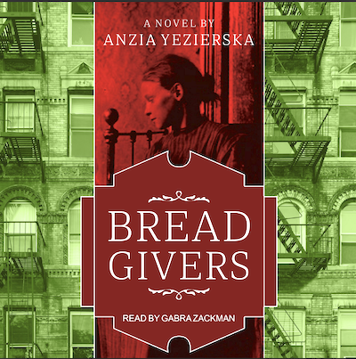 Bread Givers by Anzia Yezierska