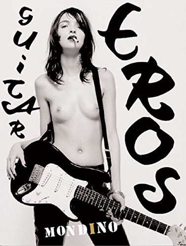 Jean-Baptiste Mondino: Guitar Eros