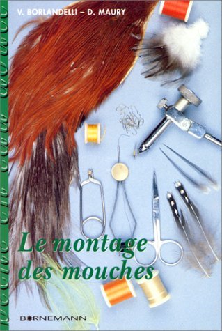 Le montage des mouches : À la portée de tous en 300 photos