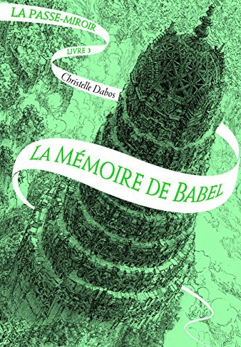 La Passe-miroir (Tome 3-La Mémoire de Babel)