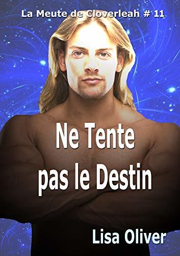 Ne Tente pas le Destin (La Meute de Cloverleah t. 11)