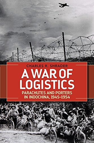 A War of Logistics: Parachutes and Porters in Indochina, 1945--1954 (Foreign Military Studies) (English Edition)