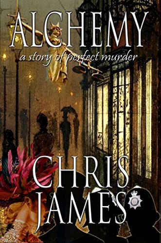 Alchemy: a story of perfect murder: - an historical psychological suspense thriller (English Edition)