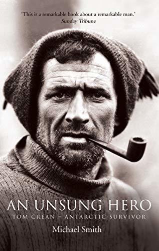 An Unsung Hero: Tom Crean - Antarctic Survivor (English Edition)