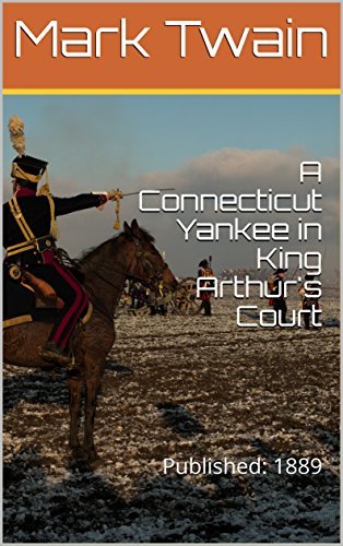 A Connecticut Yankee in King Arthur's Court: (Illustrated) (English Edition)