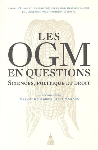 Les OGM en questions: Siences, politique, droit