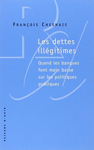 Les Dettes Illégitimes Quand Les Banques