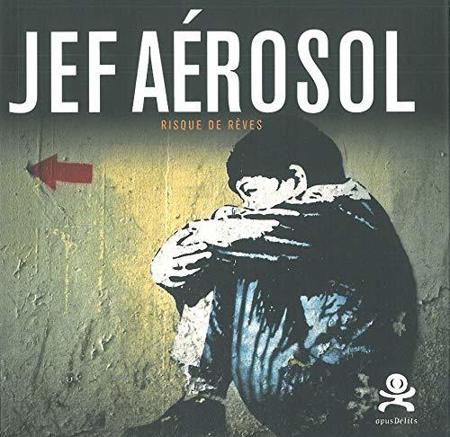 Jef Aérosol - Risque de rêves: Opus délits 12