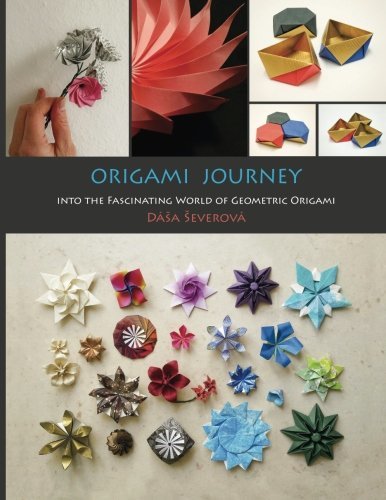Origami Journey: into the Fascinating World of Geometric Origami
