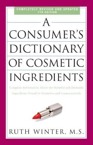 A Consumer's Dictionary of Cosmetic Ingredients, 7th Edition: Complete Information About the Harmful and Desirable Ingredients Found in Cosmetics and Cosmeceuticals (English Edition)