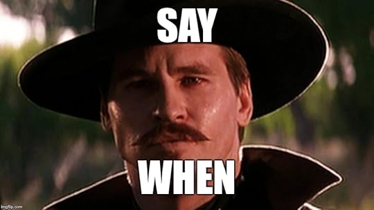 Val Kilmer - Say When Tombstone Johnny Ringo