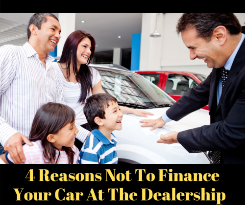 4 Reasons Not To Finance Your Car At The Dealership