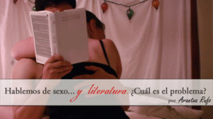 Hablemos de sexo… y literatura. ¿Cuál es el problema?