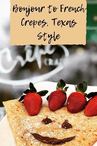 Bonjour to French Crepes, Texas Style