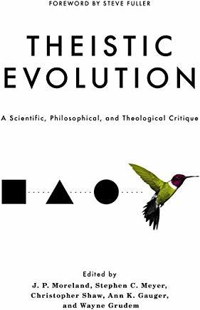 Theistic Evolution: A Scientific, Philosophical, and Theological Critique