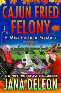 Cajun Fried Felony by Jana DeLeon