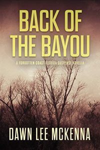Back of the Bayou by Dawn Lee McKenna