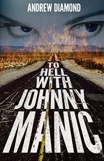 To Hell With Johnny Manic by Andrew Diamond