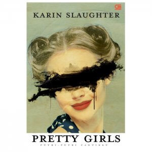 Pretty Girls Putri-Putri Cantikku - Karin Slaughter 