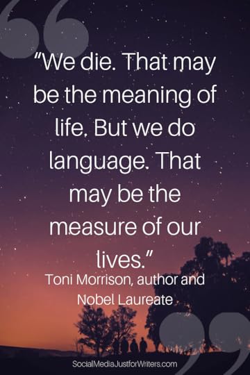 Toni Morrison Quote - “We die. That may be the meaning of life. But we do language. That may be the measure of our lives.”